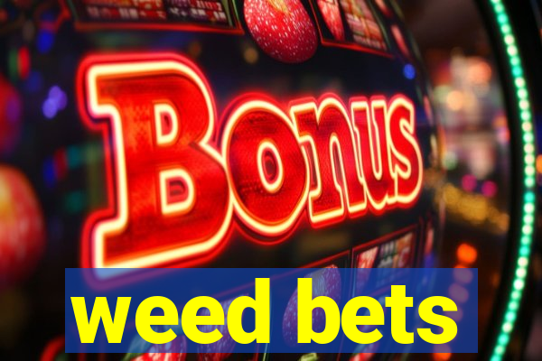 weed bets